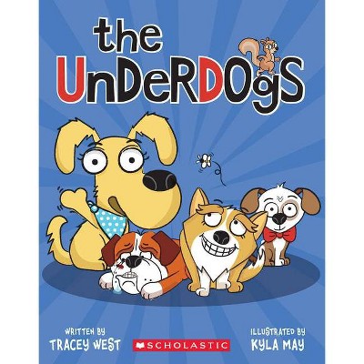 The Underdogs - by  Tracey West (Paperback)