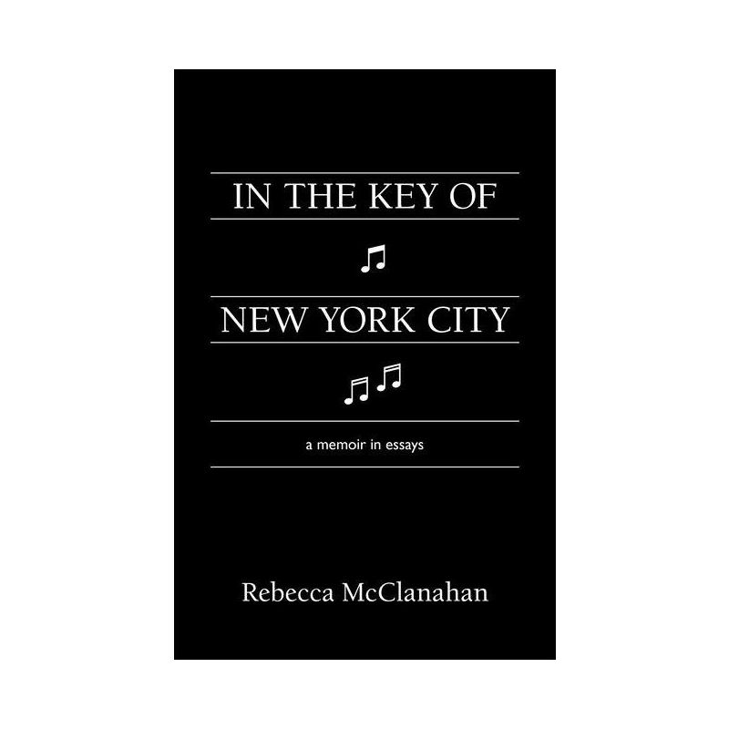 In the Key of New York City - by  Rebecca McClanahan (Paperback), 1 of 2