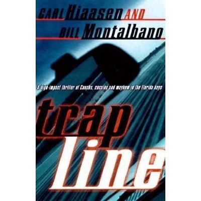 Trap Line - by  Carl Hiaasen & Bill Montalbano (Paperback)