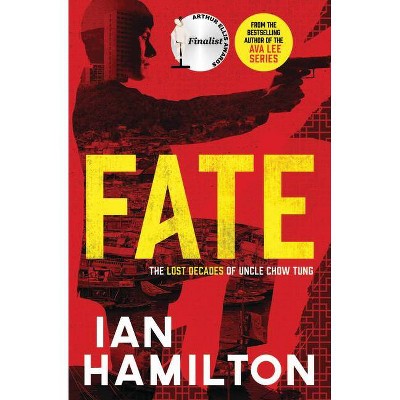 Fate - (The Lost Decades of Uncle Chow Tung) by  Ian Hamilton (Paperback)