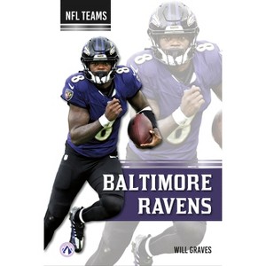 Baltimore Ravens - by  Will Graves (Paperback) - 1 of 1