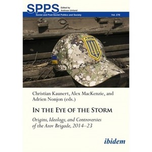In the Eye of the Storm - (Soviet and Post-Soviet Politics and Society) by  Christian Kaunert & Alex MacKenzie & Adrien Nonjon (Paperback) - 1 of 1