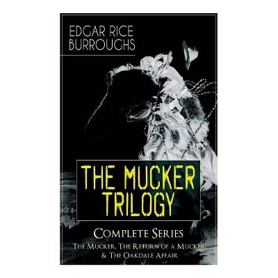 The MUCKER TRILOGY - Complete Series - by  Edgar Rice Burroughs (Paperback)