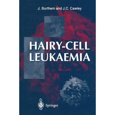 Hairy-Cell Leukaemia - by  John Burthem & John C Cawley (Paperback)