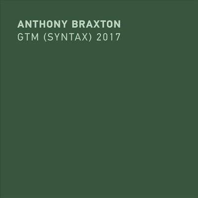 Anthony Braxton - GTM (Syntax) 2017 (CD)