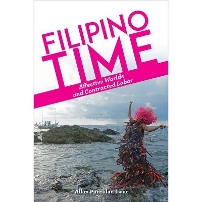 Filipino Time - by  Allan Punzalan Isaac (Hardcover)