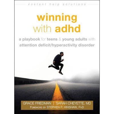 Winning with ADHD - (Instant Help Solutions) by  Grace Friedman & Sarah Cheyette (Paperback)