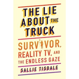 The Lie about the Truck - by  Sallie Tisdale (Hardcover) - 1 of 1
