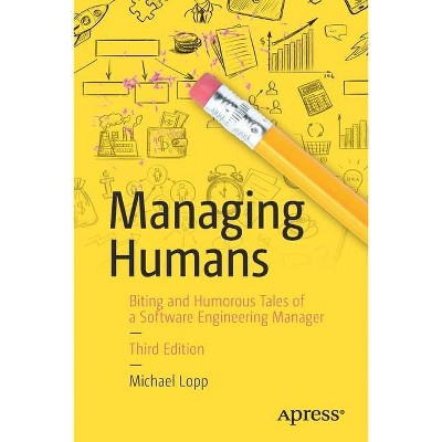 Managing Humans - 3rd Edition by  Michael Lopp (Paperback)