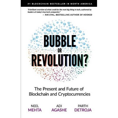 Blockchain Bubble or Revolution - by  Aditya Agashe & Parth Detroja & Neel Mehta (Paperback)