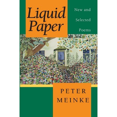 Liquid Paper - (Pitt Poetry) by  Peter Meinke (Paperback)