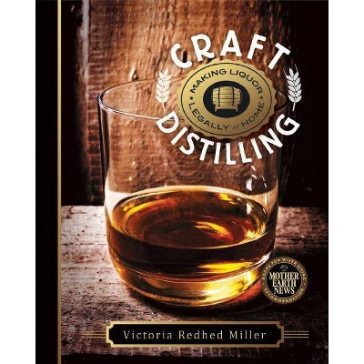 Craft Distilling - by  Victoria Redhed Miller (Paperback)