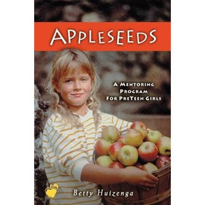 Appleseeds - (Apples of Gold Series) by  Betty Huizenga & B01 (Paperback) - 1 of 1