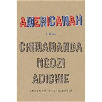 Americanah - by  Chimamanda Ngozi Adichie (Hardcover)