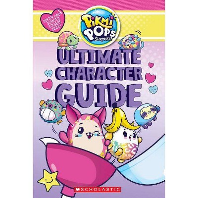 Ultimate Character Guide -  (Pikmi Pops) by Jenne Simon (Paperback)