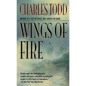 Wings of Fire - (Ian Rutledge Mysteries) by  Charles Todd (Paperback) - 1 of 1