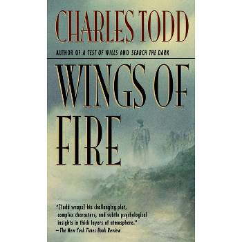 Wings of Fire - (Ian Rutledge Mysteries) by  Charles Todd (Paperback)