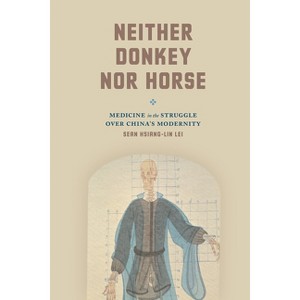 Neither Donkey Nor Horse - (Studies of the Weatherhead East Asian Institute) by  Sean Hsiang-Lin Lei (Paperback) - 1 of 1