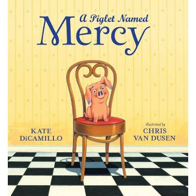 Piglet Named Mercy -  by Kate DiCamillo (School And Library)