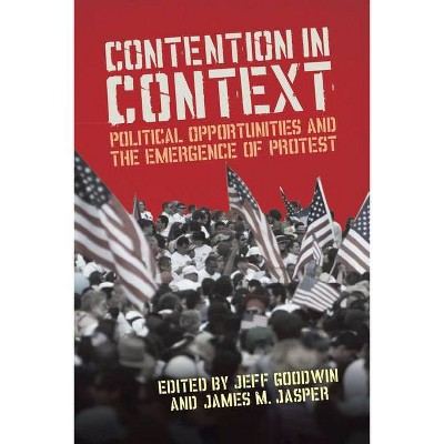 Contention in Context - by  James M Jasper & Jeff Goodwin (Paperback)