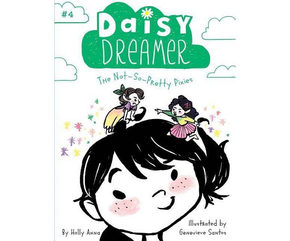 The Not-So-Pretty Pixies - (Daisy Dreamer)by  Holly Anna (Paperback)