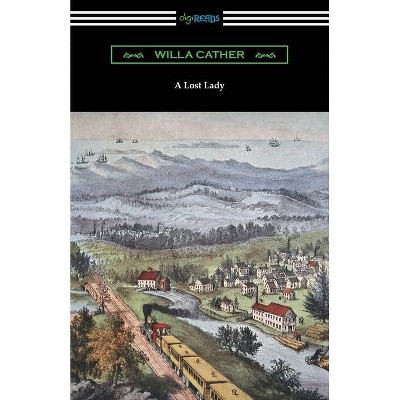 A Lost Lady - by  Willa Cather (Paperback)