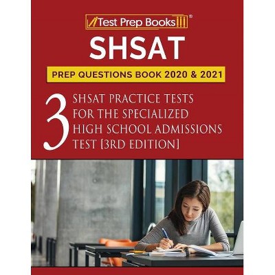 SHSAT Prep Questions Book 2020 and 2021 - by  Test Prep Books (Paperback)