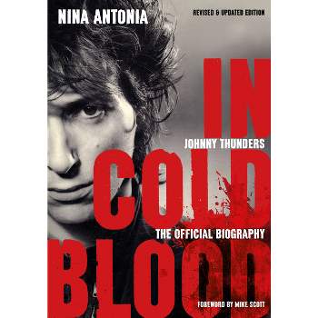 Johnny Thunders: In Cold Blood - by  Nina Antonia (Paperback)