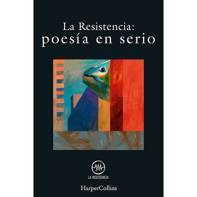 Poesía En Serio (Serious Poetry - Spanish Edition) - by  La Resistencia (Paperback)