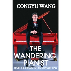 The Wandering Pianist - by  Congyu Wang (Paperback) - 1 of 1