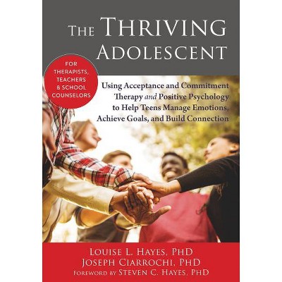 The Thriving Adolescent - by  Louise L Hayes & Joseph V Ciarrochi (Paperback)