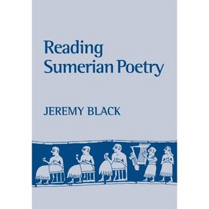 Reading Sumerian Poetry - by  Jeremy Black (Hardcover) - 1 of 1