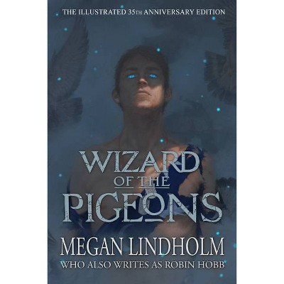 Wizard of the Pigeons - by  Megan Lindholm & Robin Hobb (Hardcover)