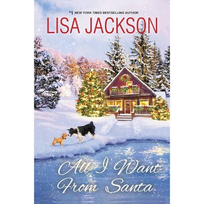 All I Want from Santa - by  Lisa Jackson (Paperback)