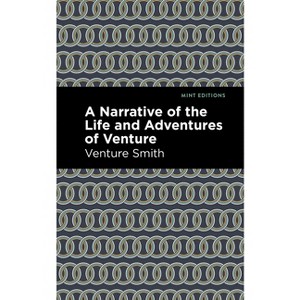 A Narrative of the Life and Adventure of Venture - (Black Narratives) by  Venture Smith (Paperback) - 1 of 1