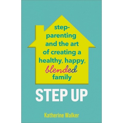 Step Up - by  Katherine Walker (Paperback)