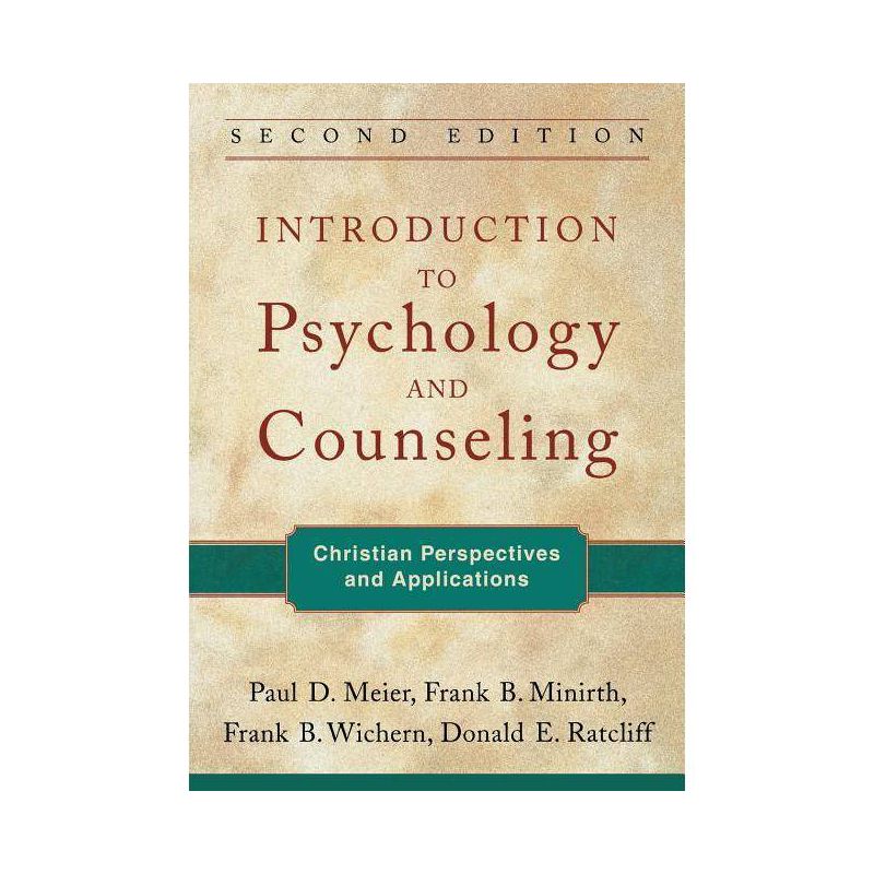Introduction to Psychology and Counseling - 2nd Edition by  Paul D Meier & Frank B Minirth & Frank B Wichern & Donald Ratcliff (Paperback), 1 of 2