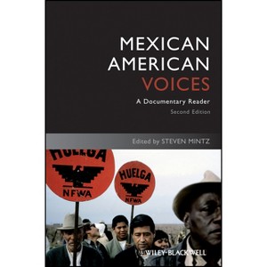 Mexican American Voices - (Uncovering the Past: Documentary Readers in American History) 2nd Edition by  Steven Mintz (Paperback) - 1 of 1