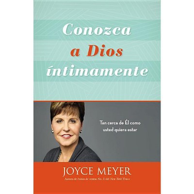 Conozca a Dios Íntimamente - by  Joyce Meyer (Paperback)