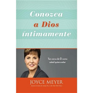 Conozca a Dios Íntimamente - by  Joyce Meyer (Paperback) - 1 of 1