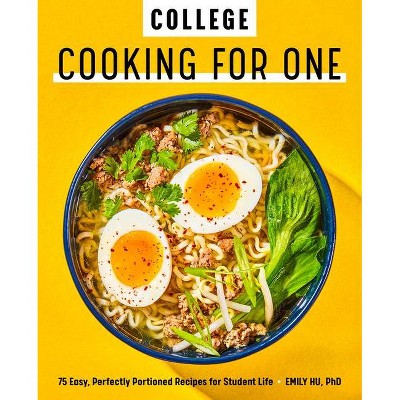 College Cooking for One - by  Emily Hu (Paperback)