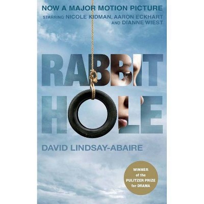 Rabbit Hole (Movie Tie-In) - by  David Lindsay-Abaire (Paperback)