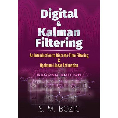  Digital and Kalman Filtering - (Dover Books on Engineering) by  S M Bozic (Paperback) 