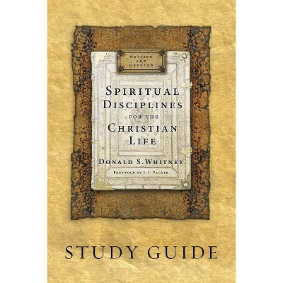 Spiritual Disciplines for the Christian Life - by  Donald S Whitney (Paperback)