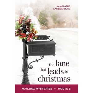 The Lane That Leads to Christmas - by  Melanie Lageschulte (Hardcover) - 1 of 1