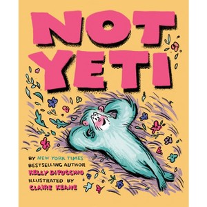 Not Yeti - by  Kelly Dipucchio (Hardcover) - 1 of 1