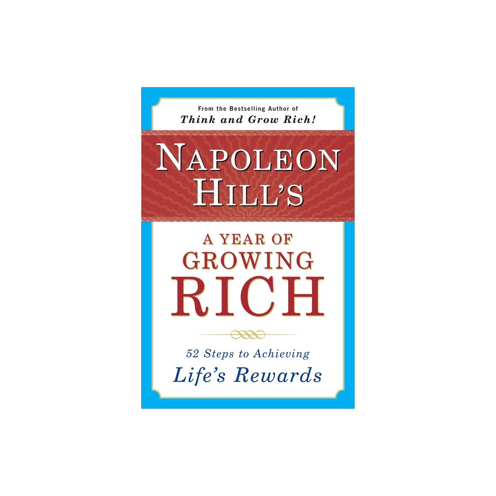 Napoleon Hill's a Year of Growing Rich - (Paperback)