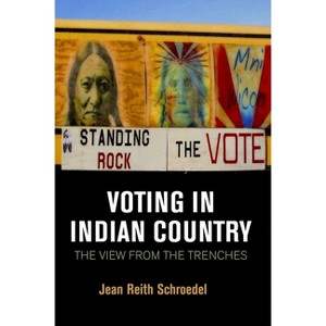 Voting in Indian Country - by  Jean Reith Schroedel (Hardcover) - 1 of 1