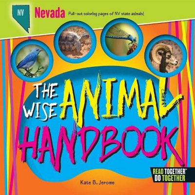 The Wise Animal Handbook Nevada - by  Kate B Jerome (Hardcover)