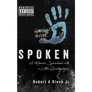 Spoken - by  Robert A Rieck (Hardcover) - 1 of 1